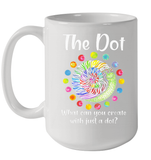 What Can You Create With Just A Dot International Dot Day Ceramic Mug 15oz