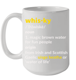 Whisky Definition Magic Brown Water for Fun People T Shirt Ceramic Mug 15oz