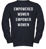 Womens Empowered Women Empower Women T Shirt Youth Sweatshirt