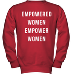 Womens Empowered Women Empower Women T Shirt Youth Sweatshirt