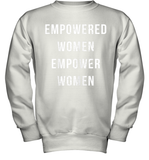 Womens Empowered Women Empower Women T Shirt Youth Sweatshirt