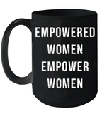 Womens Empowered Women Empower Women T Shirt Ceramic Mug 15oz