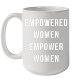Womens Empowered Women Empower Women T Shirt Ceramic Mug 15oz