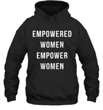 Womens Empowered Women Empower Women T Shirt Hoodie