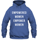 Womens Empowered Women Empower Women T Shirt Hoodie