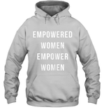 Womens Empowered Women Empower Women T Shirt Hoodie