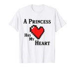A Princess Has My Heart Video Game Valentine’s Day T-Shirt