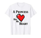 A Princess Has My Heart Video Game Valentine’s Day T-Shirt
