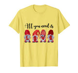 All You Need Is Love Gnomes Valentine’s Day Gifts T-Shirt
