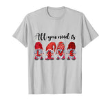 All You Need Is Love Gnomes Valentine’s Day Gifts T-Shirt