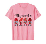All You Need Is Love Gnomes Valentine’s Day Gifts T-Shirt