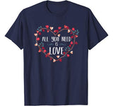 All You Need Is Love T-Shirt St Valentine’s Day Kids & Women