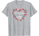 All You Need Is Love T-Shirt St Valentine’s Day Kids & Women