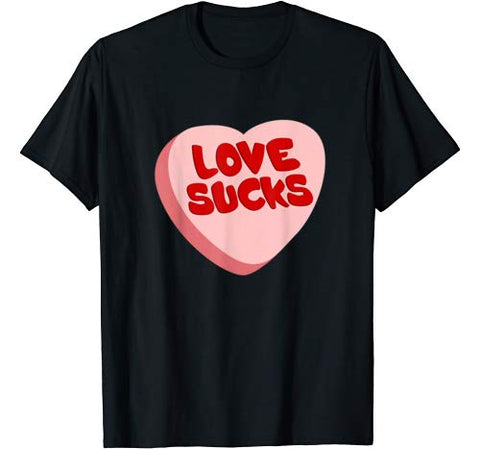 Anti Valentine’s Day Funny Valentine Heart Candy LOVE SUCKS T-Shirt