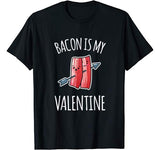 Bacon Is My Valentine Shirt For Boys Girls Gift Funny Bacon T-Shirt