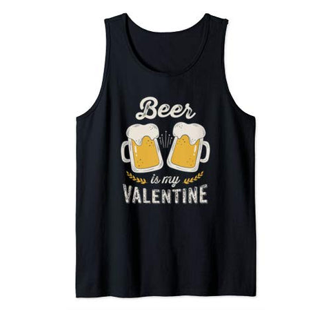 Beer Is My Valentine – Funny Adult Anti Valentine’s Day Tank Top