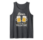 Beer Is My Valentine – Funny Adult Anti Valentine’s Day Tank Top