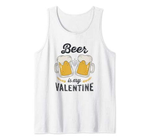 Beer Is My Valentine – Funny Adult Anti Valentine’s Day Tank Top