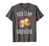 Beer Is My Valentine Shirt For Men Women Gift Funny Beer T-Shirt