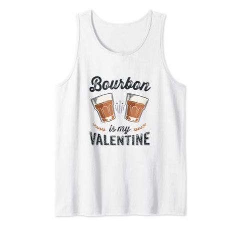 Bourbon Is My Valentine – Funny Adult Anti Valentine’s Day Tank Top
