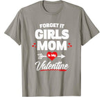 Boy Valentines Day Shirt Forget It Girls Mom Is My Valentine T-Shirt