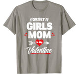 Boy Valentines Day Shirt Forget It Girls Mom Is My Valentine T-Shirt