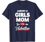 Boy Valentines Day Shirt Forget It Girls Mom Is My Valentine T-Shirt