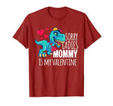 Boys Valentines Day Gift Funny Sorry Mommy Is My Valentine T-Shirt