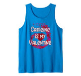 Caffeine Is My Valentine Tank Top