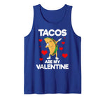 Cute Funny Tacos are my Valentine Mexican Food Burrito Taco Tank Top