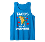 Cute Funny Tacos are my Valentine Mexican Food Burrito Taco Tank Top