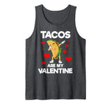 Cute Funny Tacos are my Valentine Mexican Food Burrito Taco Tank Top