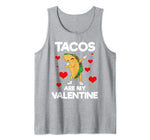 Cute Funny Tacos are my Valentine Mexican Food Burrito Taco Tank Top