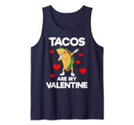 Cute Funny Tacos are my Valentine Mexican Food Burrito Taco Tank Top