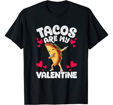 Cute Funny Tacos are my Valentine TShirt