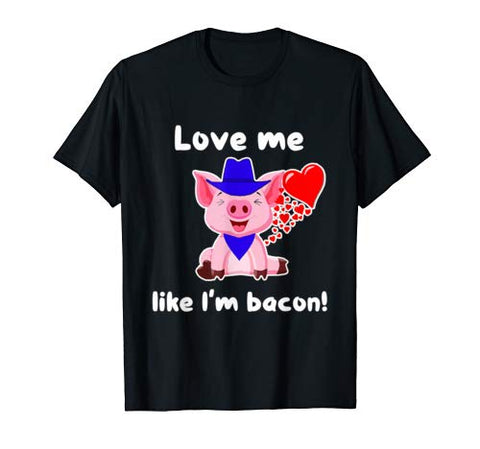 Cute Pig Valentine Day Heart Love Like I’m Bacon Funny Women T-Shirt