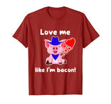 Cute Pig Valentine Day Heart Love Like I’m Bacon Funny Women T-Shirt
