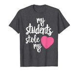 Cute Teacher Shirt  My Students Stole My Heart Gift