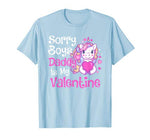 Cute Unicorn Sorry Boys Daddy Is My Valentine Love Kids Gift T-Shirt