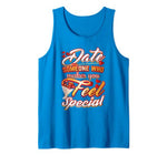 Date Someone Who Makes You Feel Special Gift For Valentines Tank Top