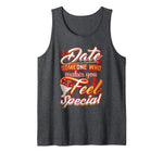 Date Someone Who Makes You Feel Special Gift For Valentines Tank Top