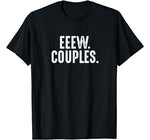 Eeew Couples Anti Valentines Day Ew People T-Shirt