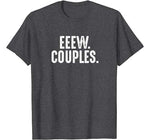 Eeew Couples Anti Valentines Day Ew People T-Shirt