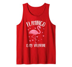Flamingo Is My Valentine Heart Valentine’s Day Funny Gift Tank Top