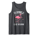 Flamingo Is My Valentine Heart Valentine’s Day Funny Gift Tank Top