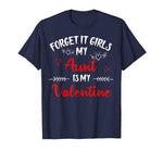Forget It Girls My Aunt Is My Valentine Women Couple Gifts T-Shirt