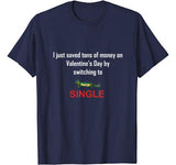 Funny Anti Valentine Single on Valentine’s Day T-Shirt