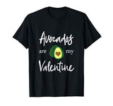 Funny Avocados Are My Valentine With Heart Gift T-Shirt
