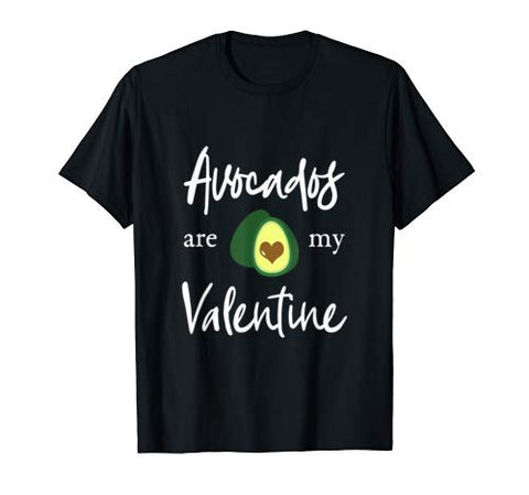 Funny Avocados Are My Valentine With Heart Gift T-Shirt