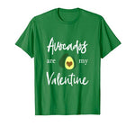 Funny Avocados Are My Valentine With Heart Gift T-Shirt